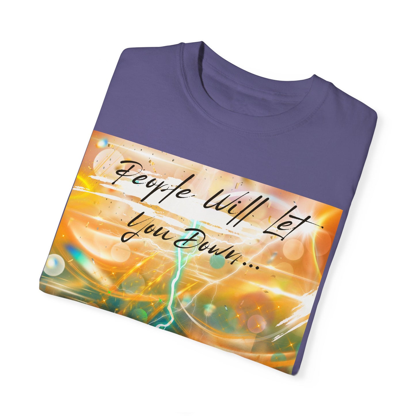 But God Never Will Unisex Garment-Dyed T-shirt