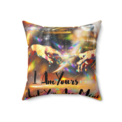 I Am Yours Spun Polyester Square Pillow