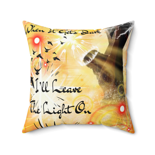 Leave The Light On Spun Polyester Square Pillow