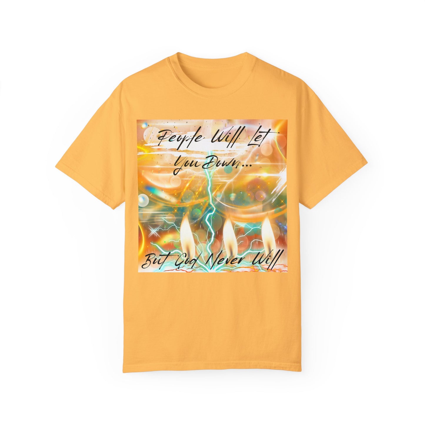 But God Never Will Unisex Garment-Dyed T-shirt