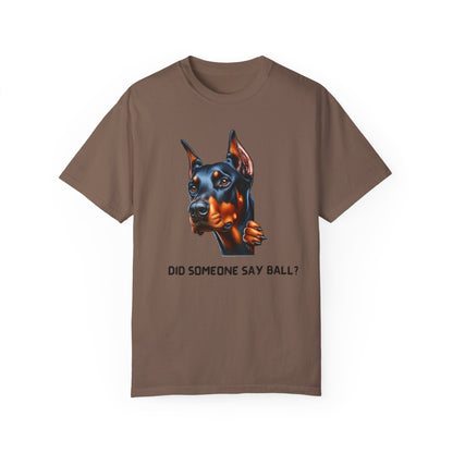 Did Someone Say Ball - Dobie Unisex Garment-Dyed T-shirt