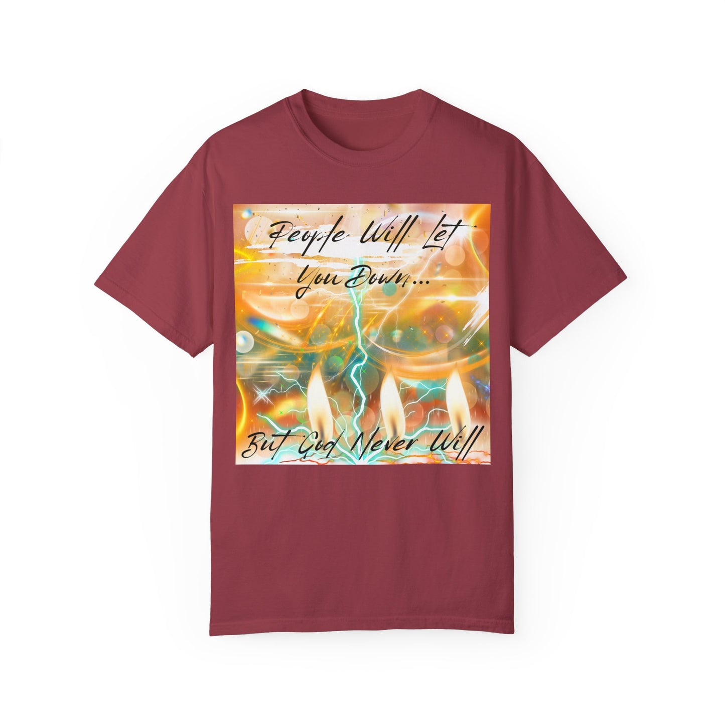 But God Never Will Unisex Garment-Dyed T-shirt