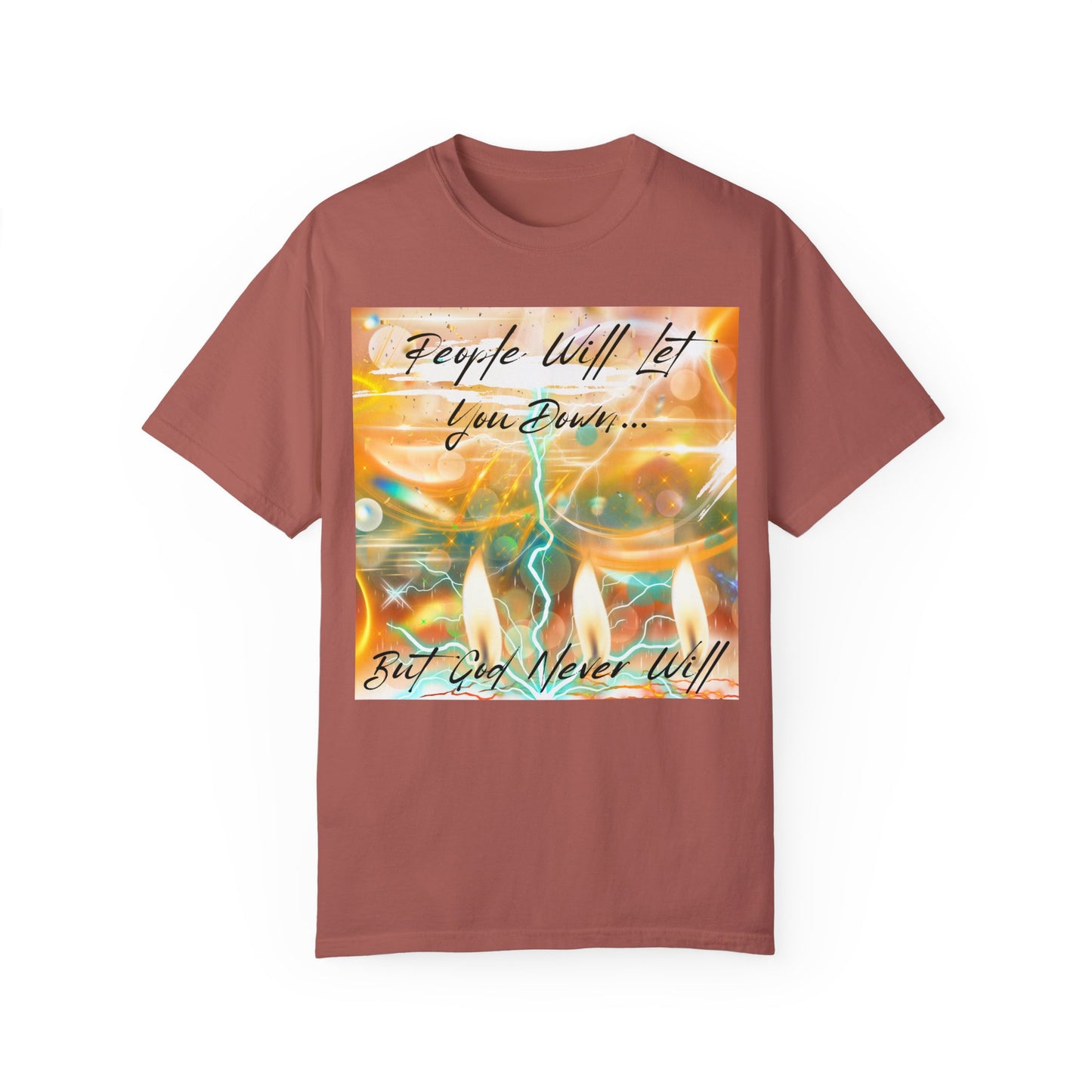 But God Never Will Unisex Garment-Dyed T-shirt