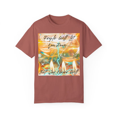 But God Never Will Unisex Garment-Dyed T-shirt