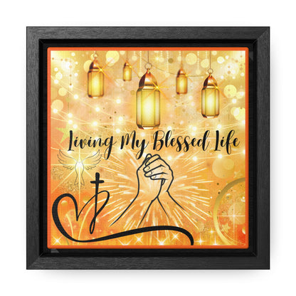 Living My Blessed Life Gallery Canvas Wraps, Square Frame