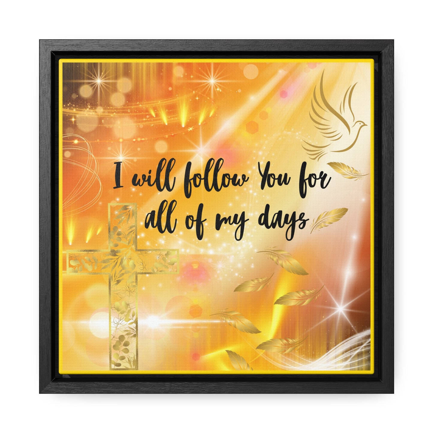 I Will Follow You Gallery Canvas Wraps, Square Frame