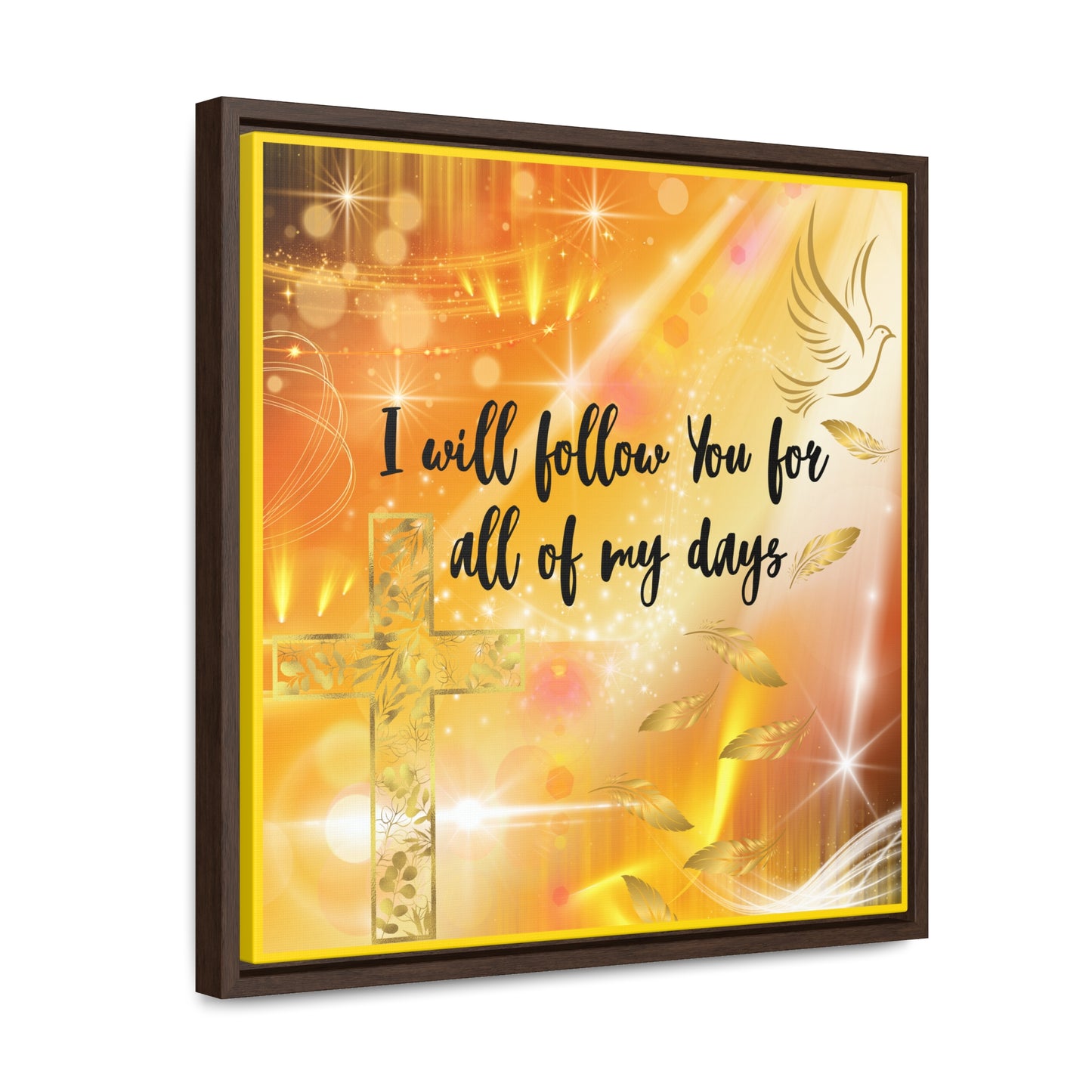 I Will Follow You Gallery Canvas Wraps, Square Frame