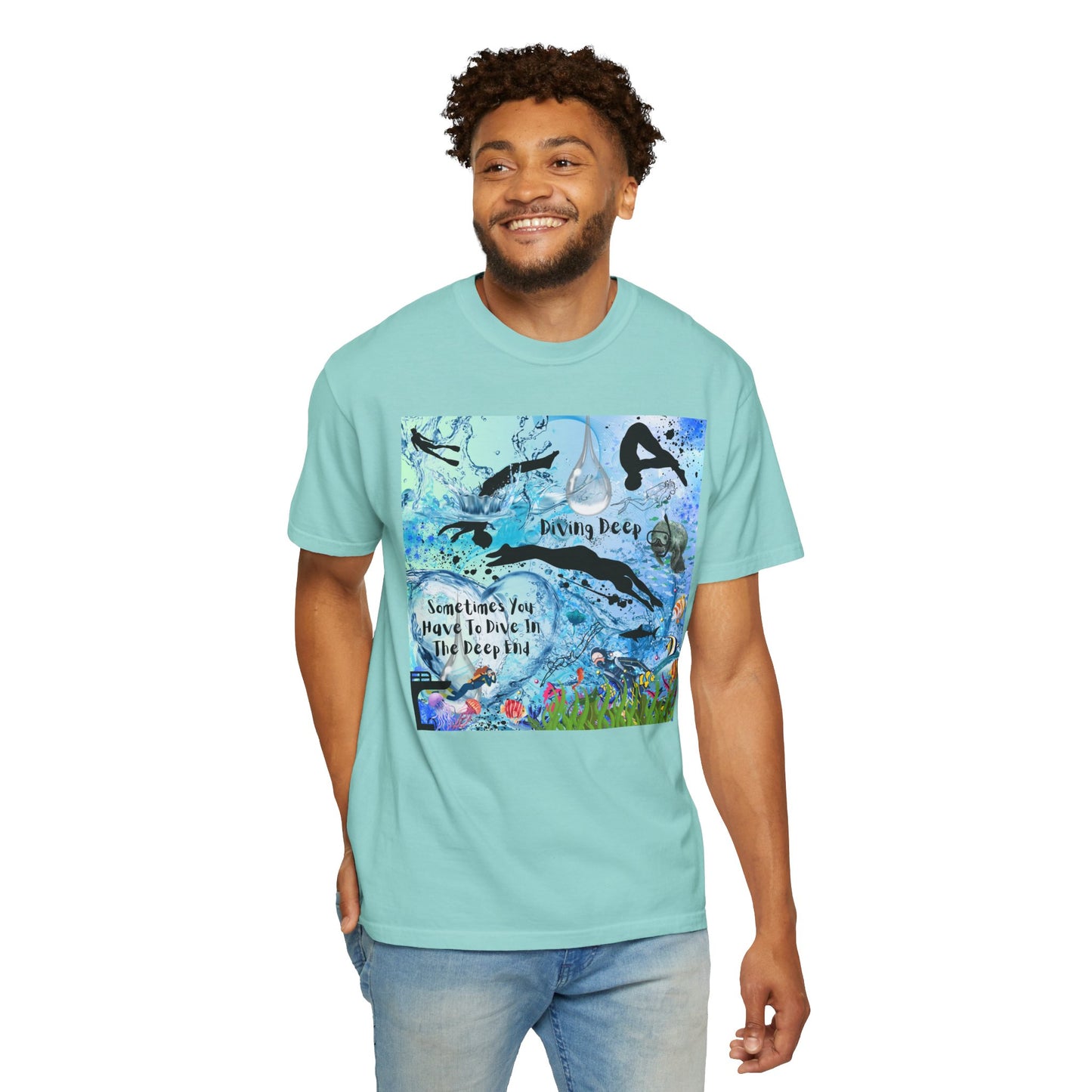 Sometimes You Have To Dive In The Deep End Unisex Garment-Dyed T-shirt