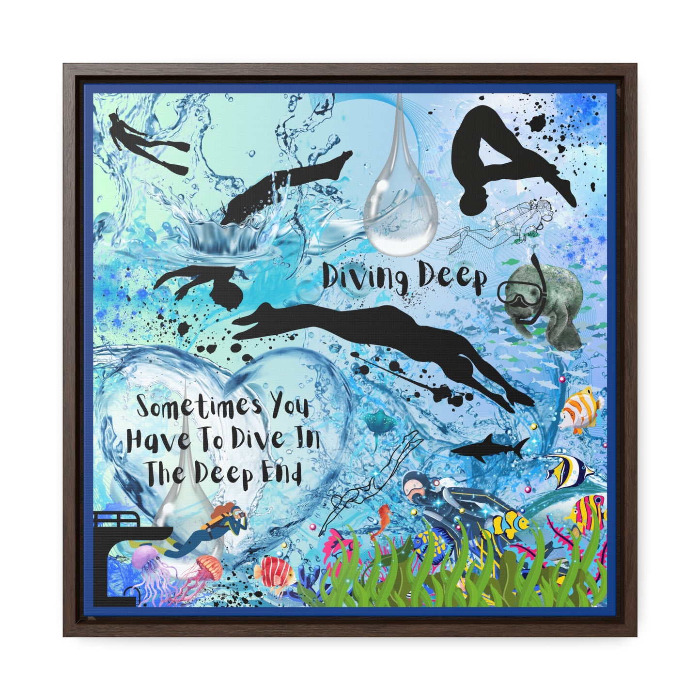 Sometimes You Have To Dive In The Deep End Canvas Wall Art