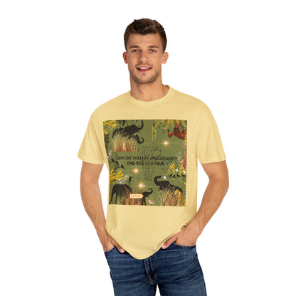 How Do You Eat An Elephant One Bite At A Time Unisex Garment-Dyed T-shirt