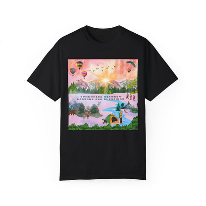 Somewhere Between Lessons And Blessings Unisex Garment-Dyed T-shirt