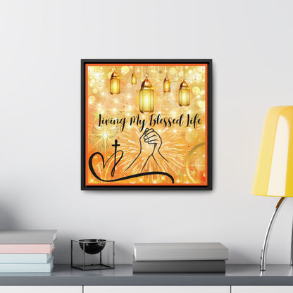 Living My Blessed Life Gallery Canvas Wraps, Square Frame