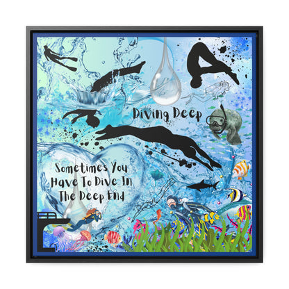 Sometimes You Have To Dive In The Deep End Canvas Wall Art