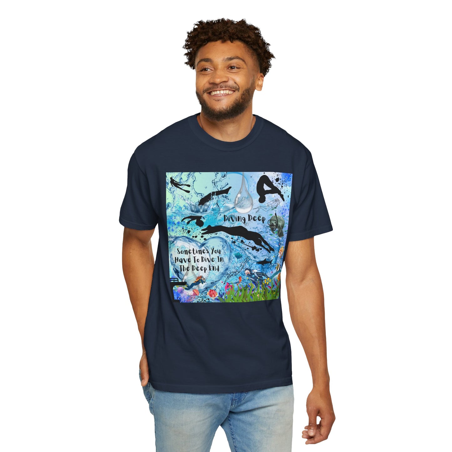 Sometimes You Have To Dive In The Deep End Unisex Garment-Dyed T-shirt