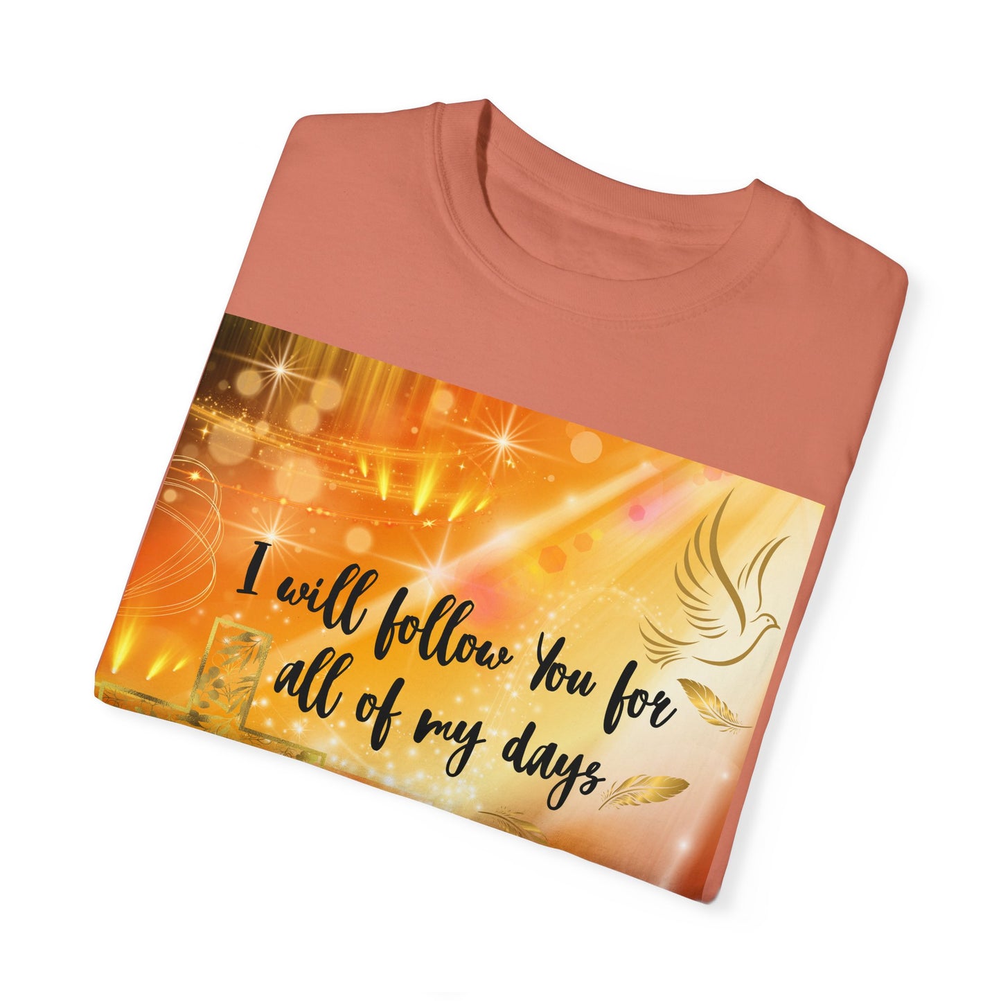 I Will Follow You Unisex Garment-Dyed T-shirt