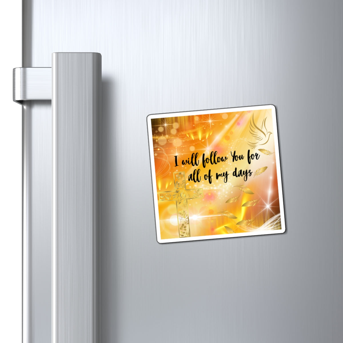 Magnets I Will Follow You