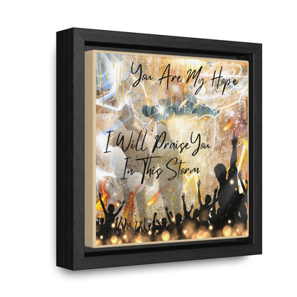 I Will Praise You Gallery Canvas Wraps, Square Frame