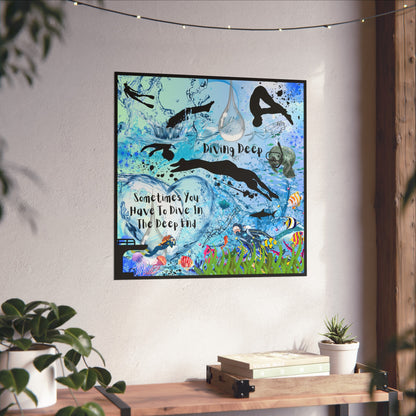 Sometimes You Have to Dive In The Deep End Fine Art Poster