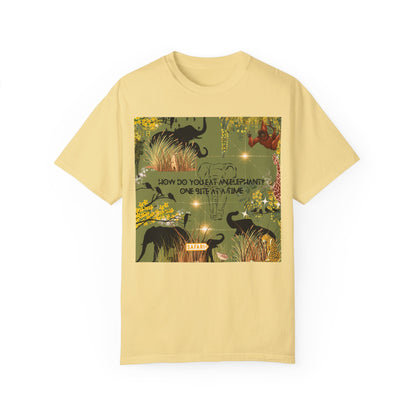 How Do You Eat An Elephant One Bite At A Time Unisex Garment-Dyed T-shirt