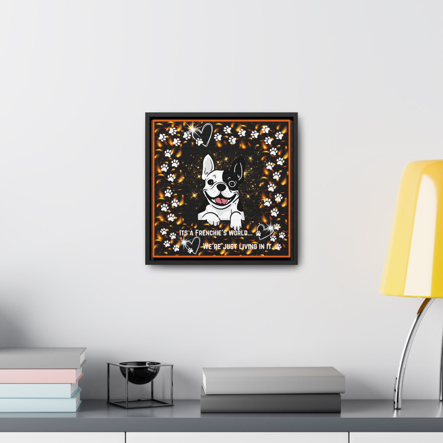 Its A Frenchie's World We're Just Living In It Canvas Wall Art