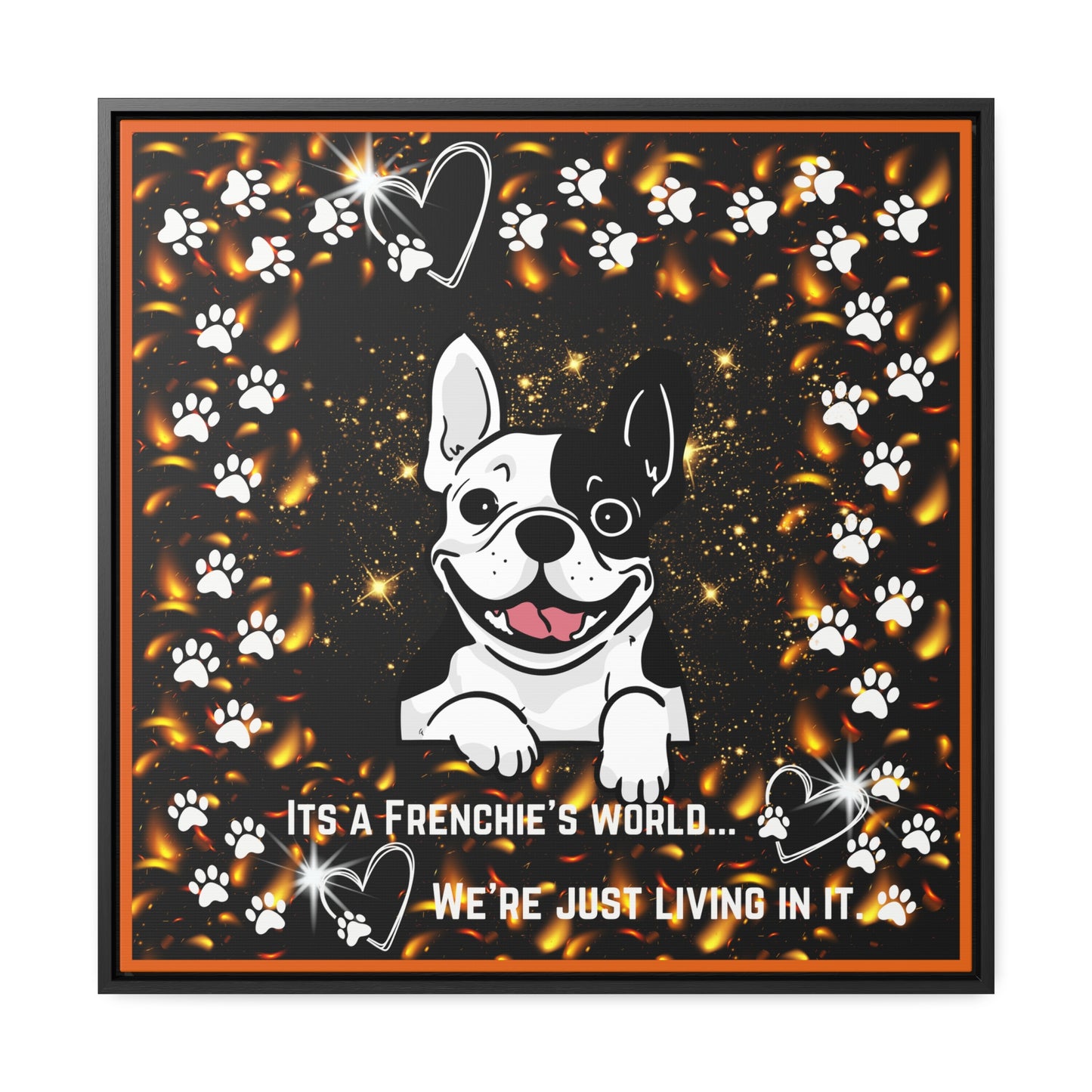 Its A Frenchie's World We're Just Living In It Canvas Wall Art