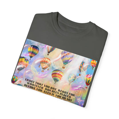 Trust That You Are Ready Unisex Garment-Dyed T-shirt