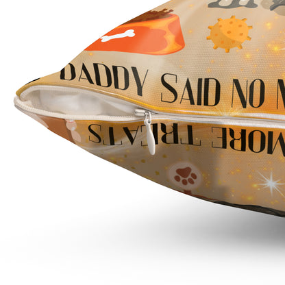 Daddy Said No More Treats Spun Polyester Square Pillow