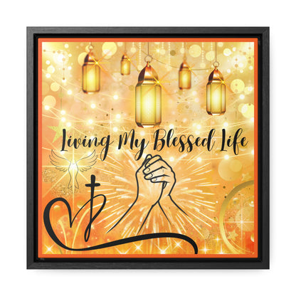 Living My Blessed Life Gallery Canvas Wraps, Square Frame