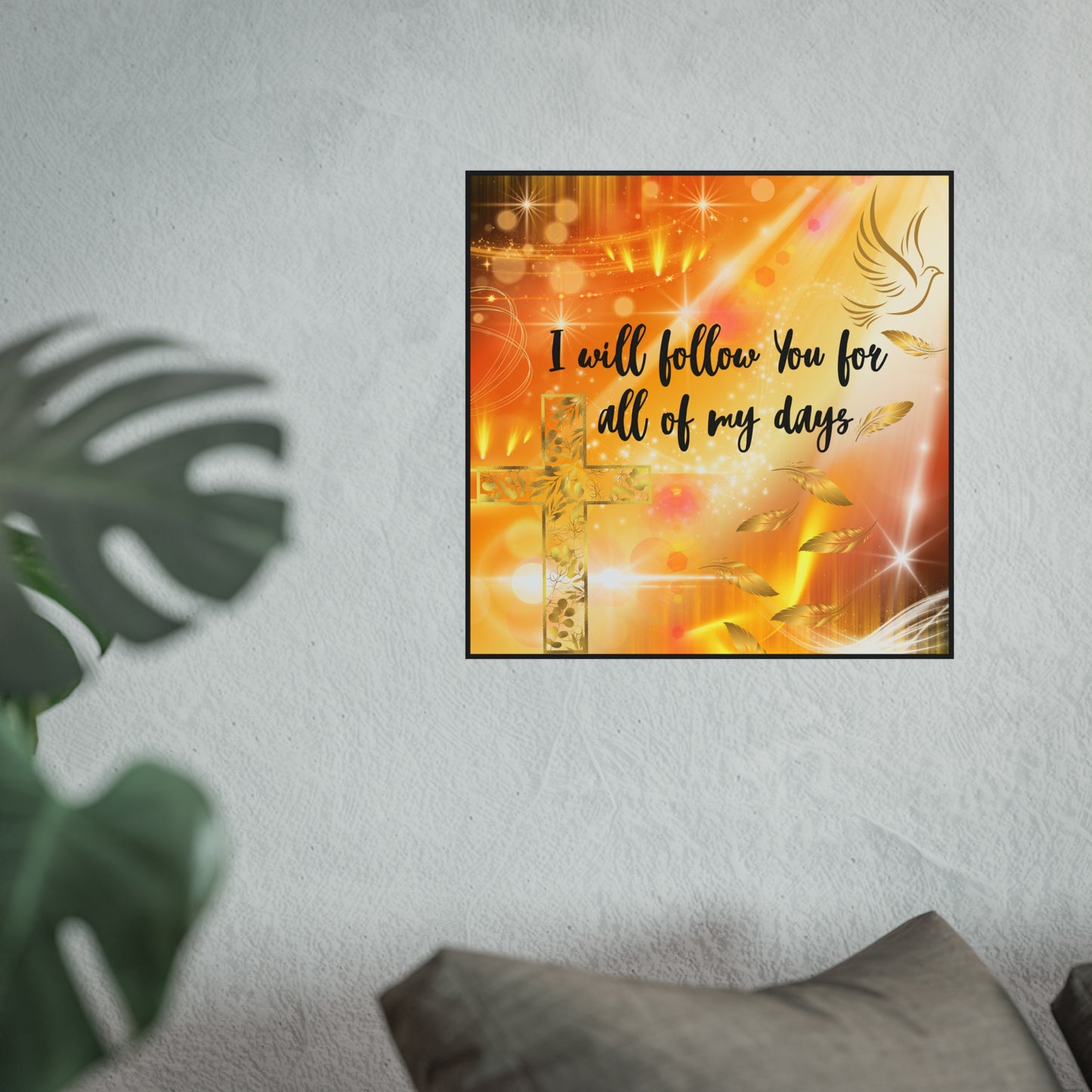 I Will Follow You Fine Art Posters