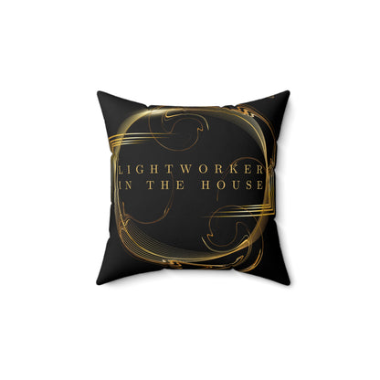 Lightworker In The House Spun Polyester Square Pillow