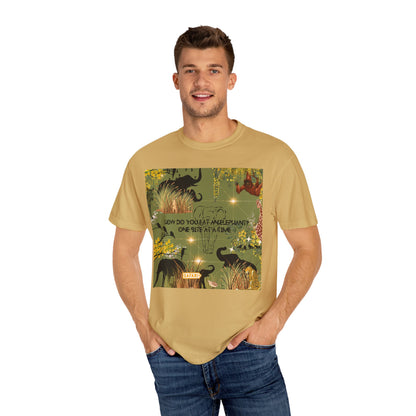 How Do You Eat An Elephant One Bite At A Time Unisex Garment-Dyed T-shirt