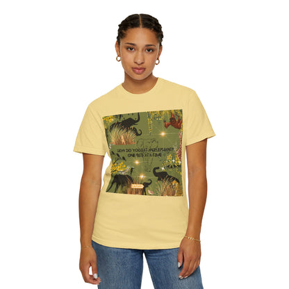 How Do You Eat An Elephant One Bite At A Time Unisex Garment-Dyed T-shirt