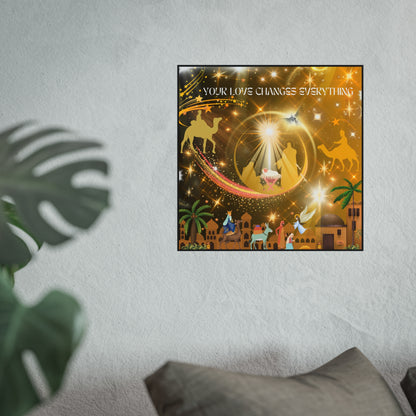 Your Love Changes Everything Fine Art Posters