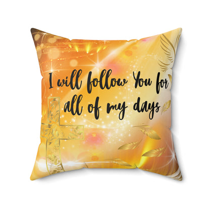 I Will Follow You Spun Polyester Square Pillow