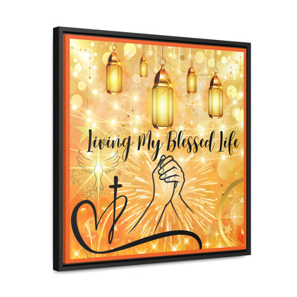 Living My Blessed Life Gallery Canvas Wraps, Square Frame