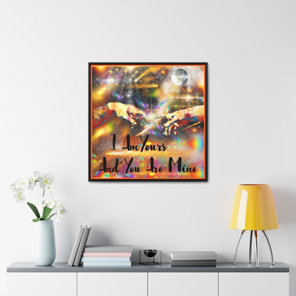 I Am Yours Gallery Canvas Wraps, Square Frame