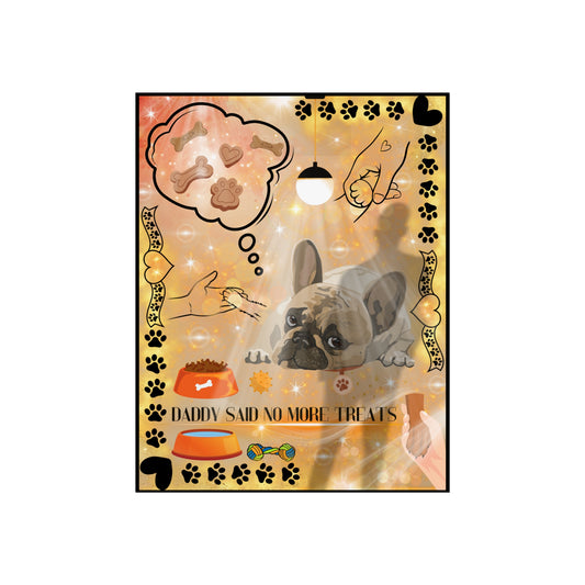 Daddy Said No More Treats Fine Art Poster