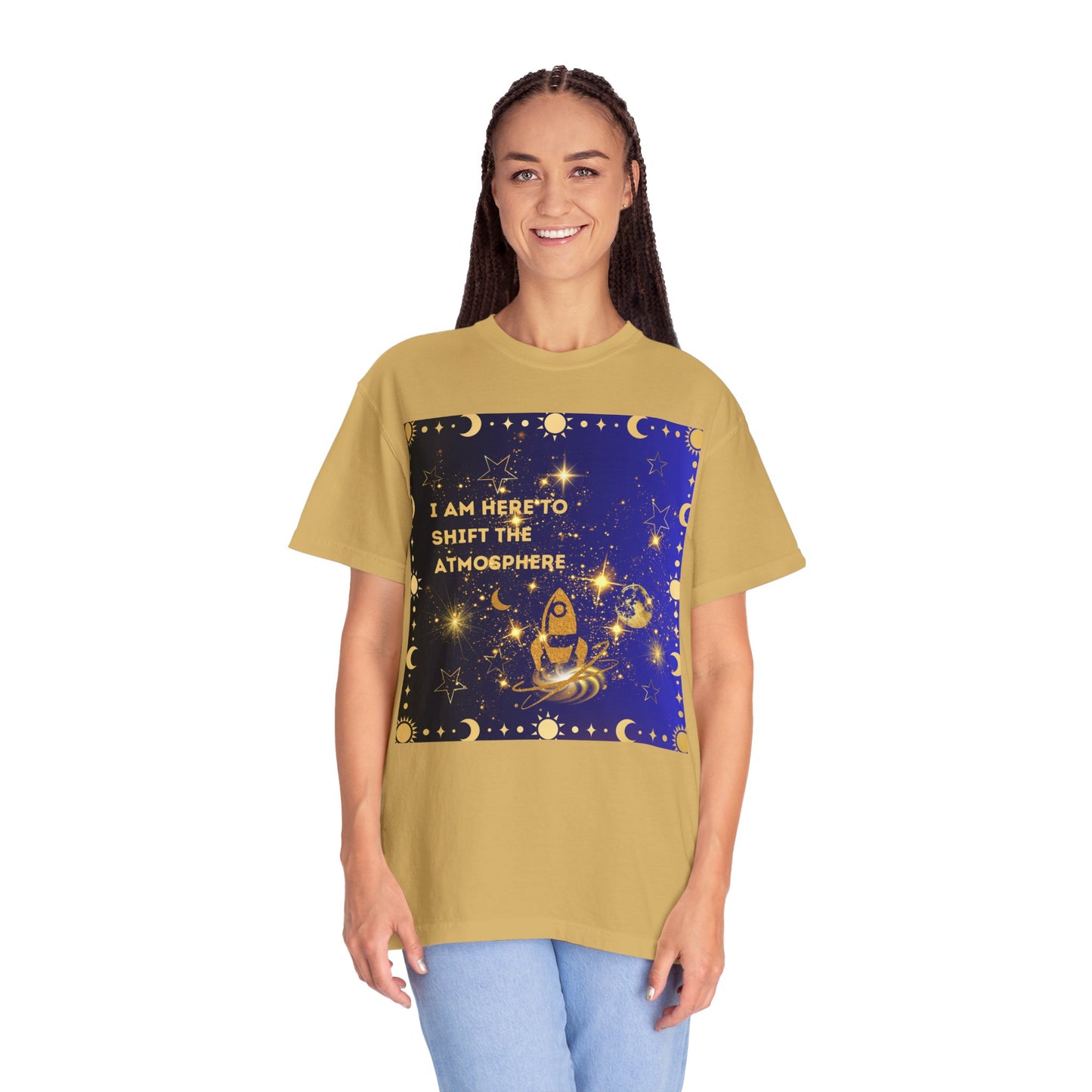 I am Here To Shift The Atmosphere Unisex Garment-Dyed T-shirt