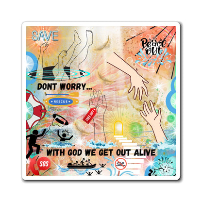 Don't Worry With God We Get Out Alive Magnets