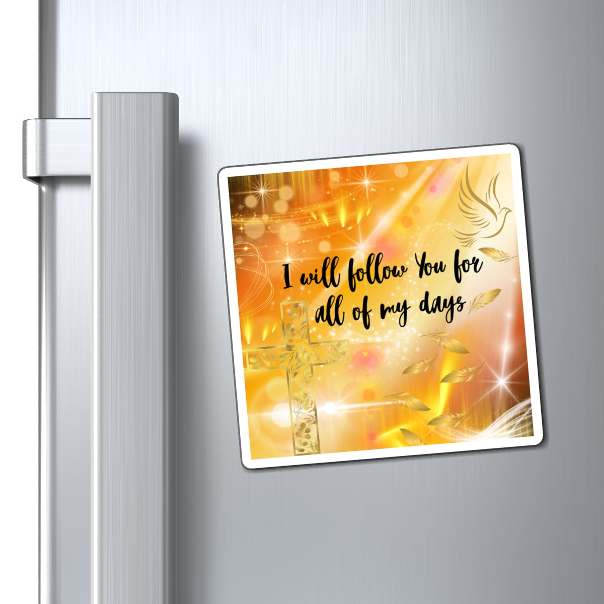 Magnets I Will Follow You