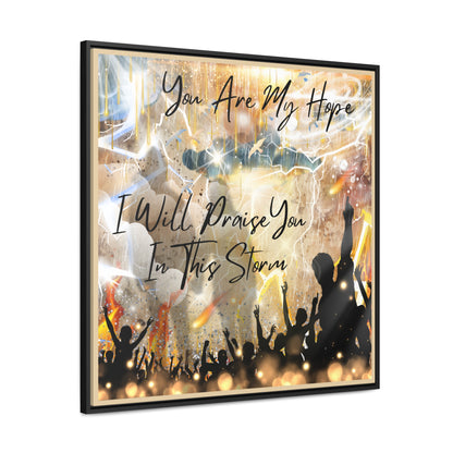 I Will Praise You Gallery Canvas Wraps, Square Frame