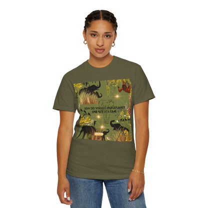 How Do You Eat An Elephant One Bite At A Time Unisex Garment-Dyed T-shirt
