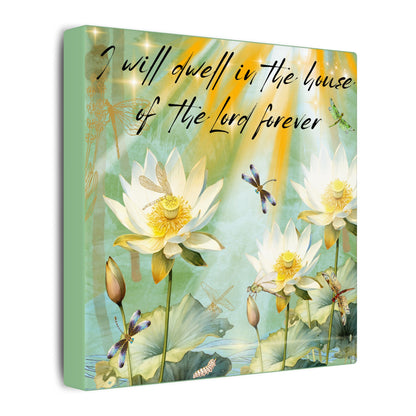 I Will Dwell - Inspirational Home Decor, Motivational Quote, Nature Artwork, Gift for Faith-Filled Friends, Spiritual Decor