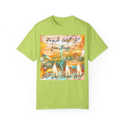 But God Never Will Unisex Garment-Dyed T-shirt