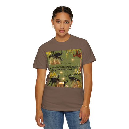 How Do You Eat An Elephant One Bite At A Time Unisex Garment-Dyed T-shirt
