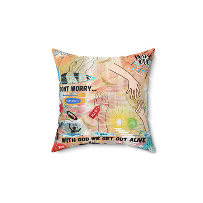 Don't Worry With God We Get Alive Spun Polyester Square Pillow