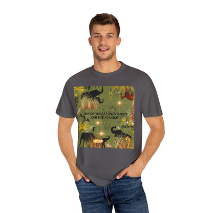 How Do You Eat An Elephant One Bite At A Time Unisex Garment-Dyed T-shirt