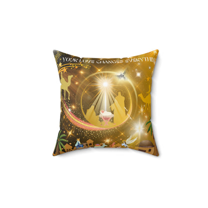 Your Love Changes Everything Spun Polyester Square Pillow