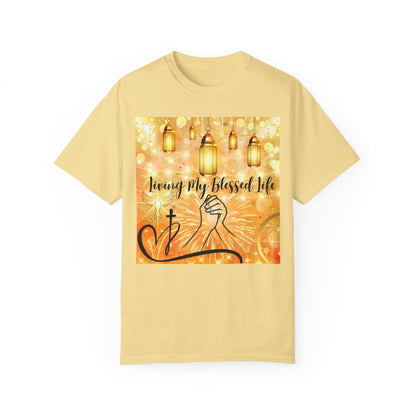 Living My Blessed Life Unisex Garment-Dyed T-shirt