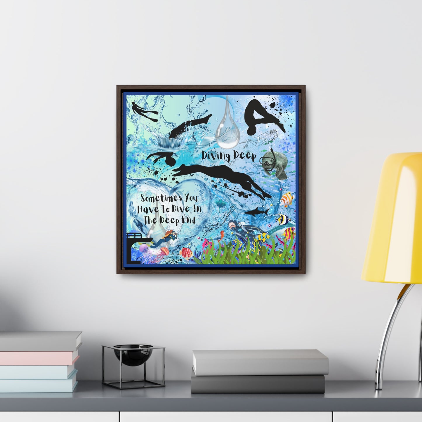 Sometimes You Have To Dive In The Deep End Canvas Wall Art